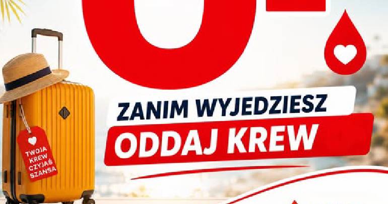 Zanim wyjedziesz oddaj krew