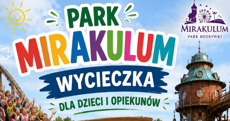 Wycieczka do Parku Mirakulum – 5 sierpnia