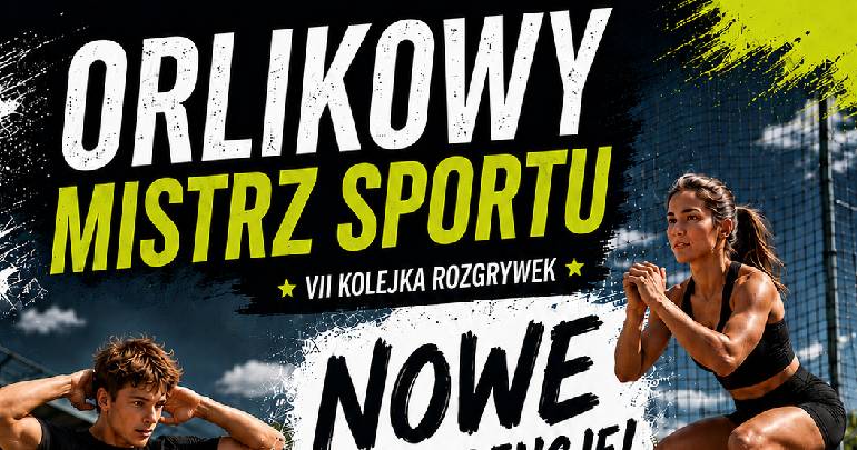 VII kolejka „Orlikowego Mistrza Sportu”