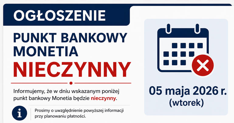 Punkt bankowy Monetia nieczynny 5 maja 2026 r. 
