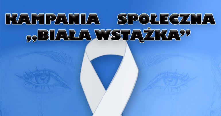 Kampania Biała Wstążka - "Mówimy nie przemocy wobec kobiet" 
