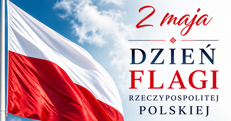 2 maja - Dzień Flagi Rzeczypospolitej Polskiej 